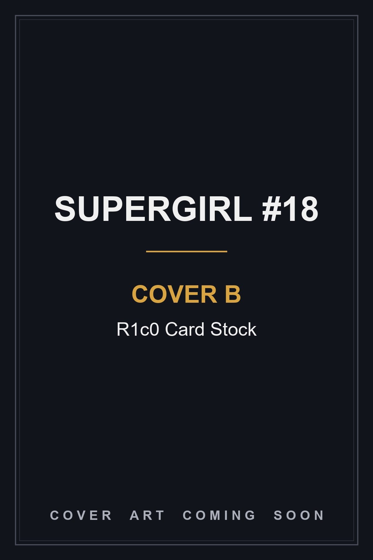Supergirl #18 Cover B R1c0 Card Stock - cover art coming soon