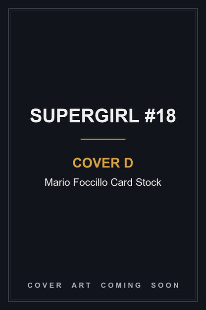 Supergirl #18 Cover D Mario Foccillo Card Stock - cover art coming soon