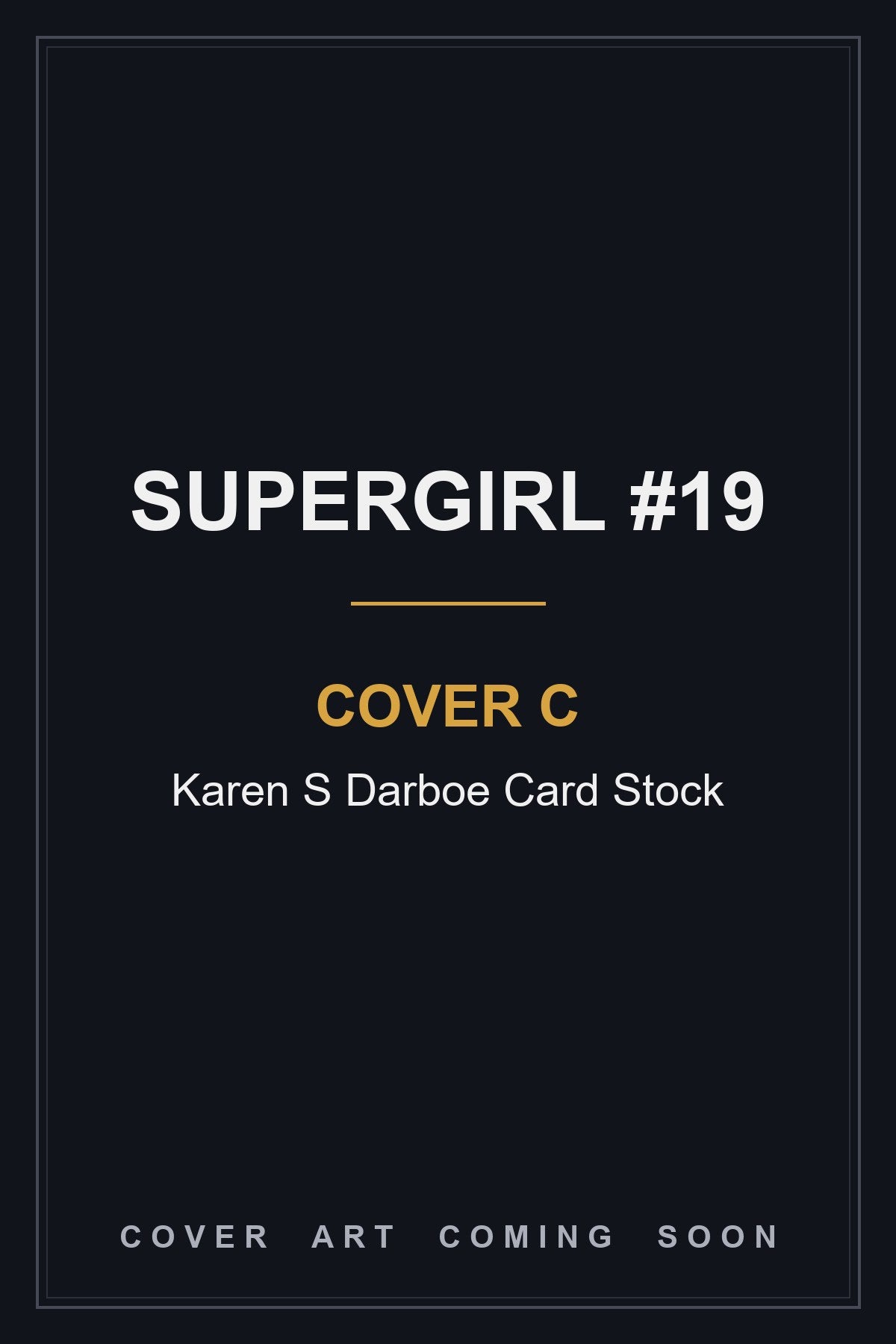 Supergirl #19 Cover C Karen S Darboe Card Stock - cover art coming soon