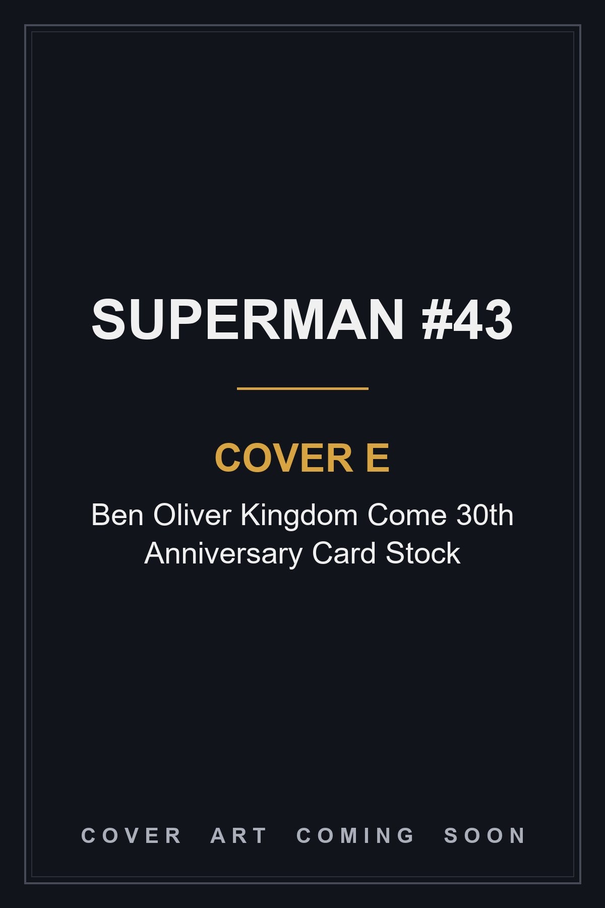 Superman #43 Cover E Ben Oliver Kingdom Come 30th Anniversary Card Stock - cover art coming soon