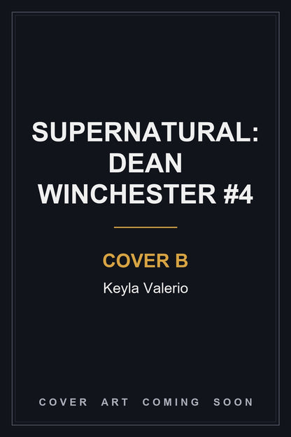 Supernatural: Dean Winchester #4 Cover B Keyla Valerio - cover art coming soon