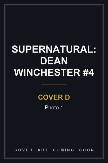 Supernatural: Dean Winchester #4 Cover D Photo 1 - cover art coming soon