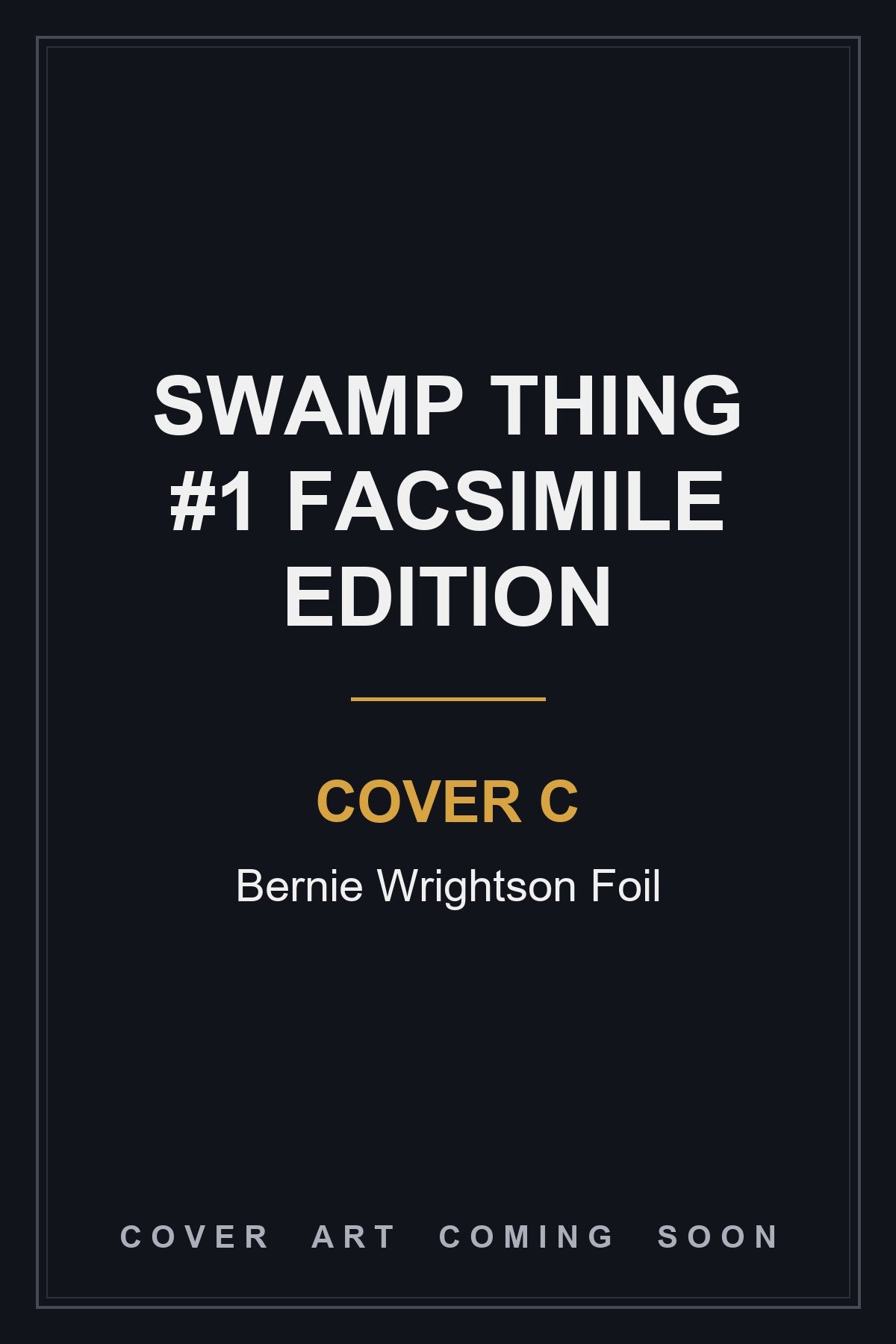 Swamp Thing #1 Facsimile Edition Cover C Bernie Wrightson Foil — cover art coming soon