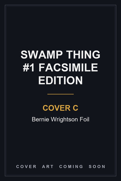 Swamp Thing #1 Facsimile Edition Cover C Bernie Wrightson Foil — cover art coming soon