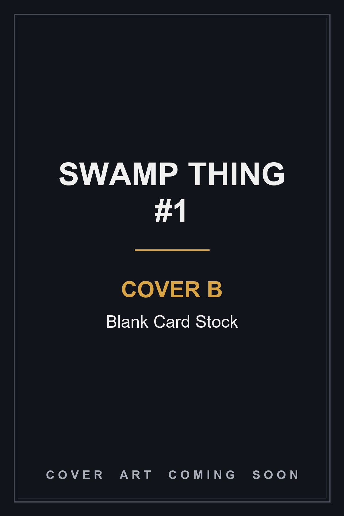 Swamp Thing #1 Cover B Blank Card Stock - cover art coming soon