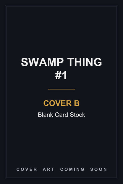 Swamp Thing #1 Cover B Blank Card Stock - cover art coming soon