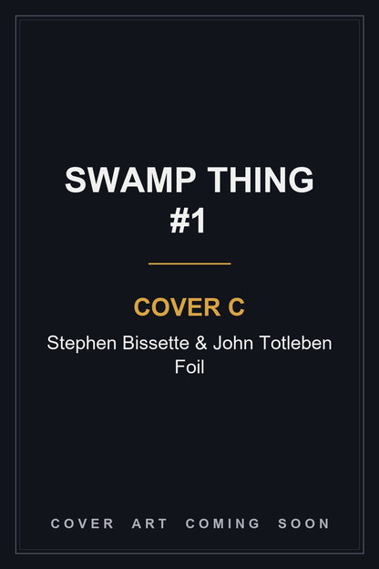 Swamp Thing #1 Cover C Stephen Bissette & John Totleben Foil - cover art coming soon