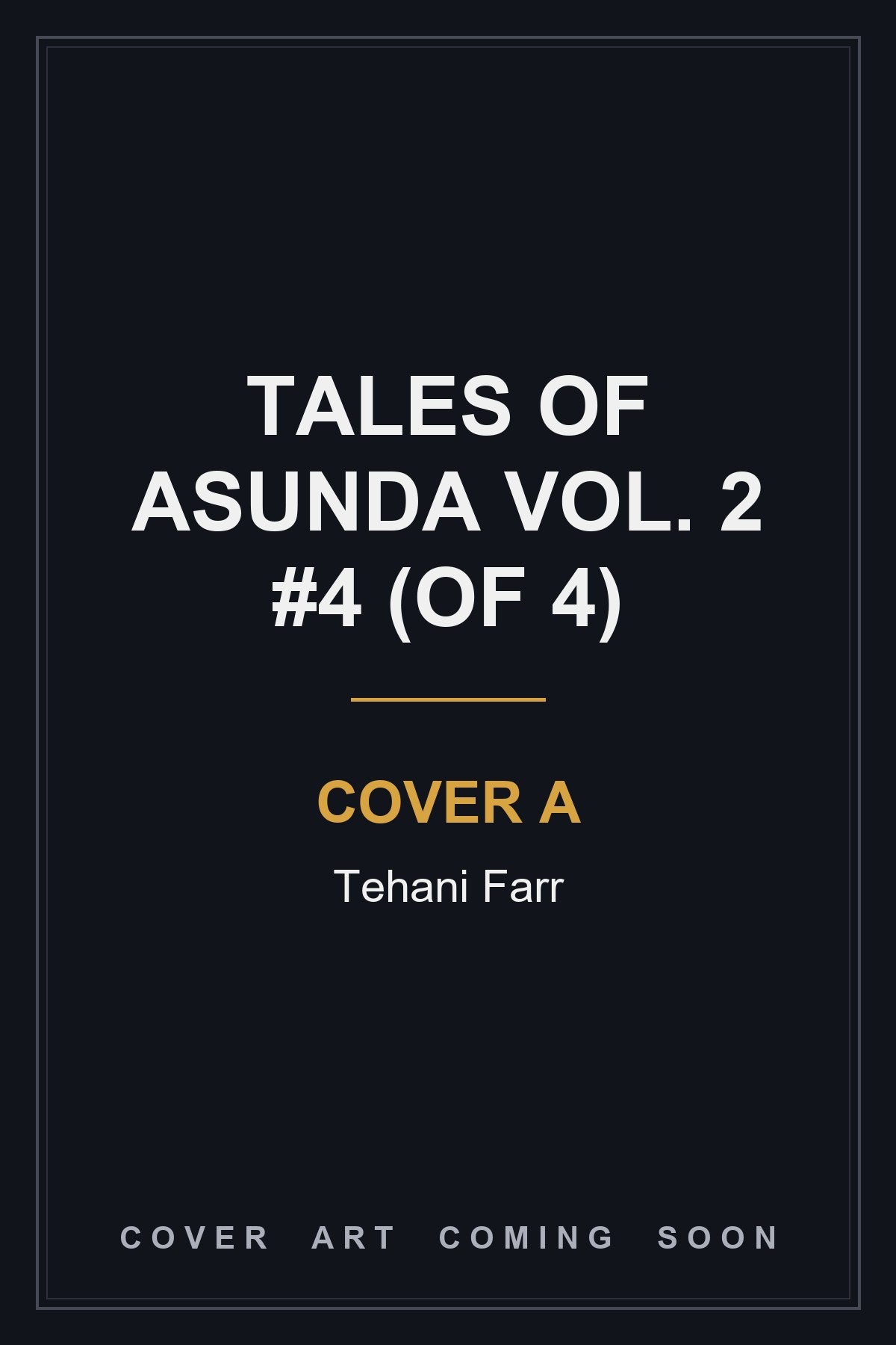 Tales of Asunda Vol. 2 #4 (Of 4) Cover A Tehani Farr - cover art coming soon