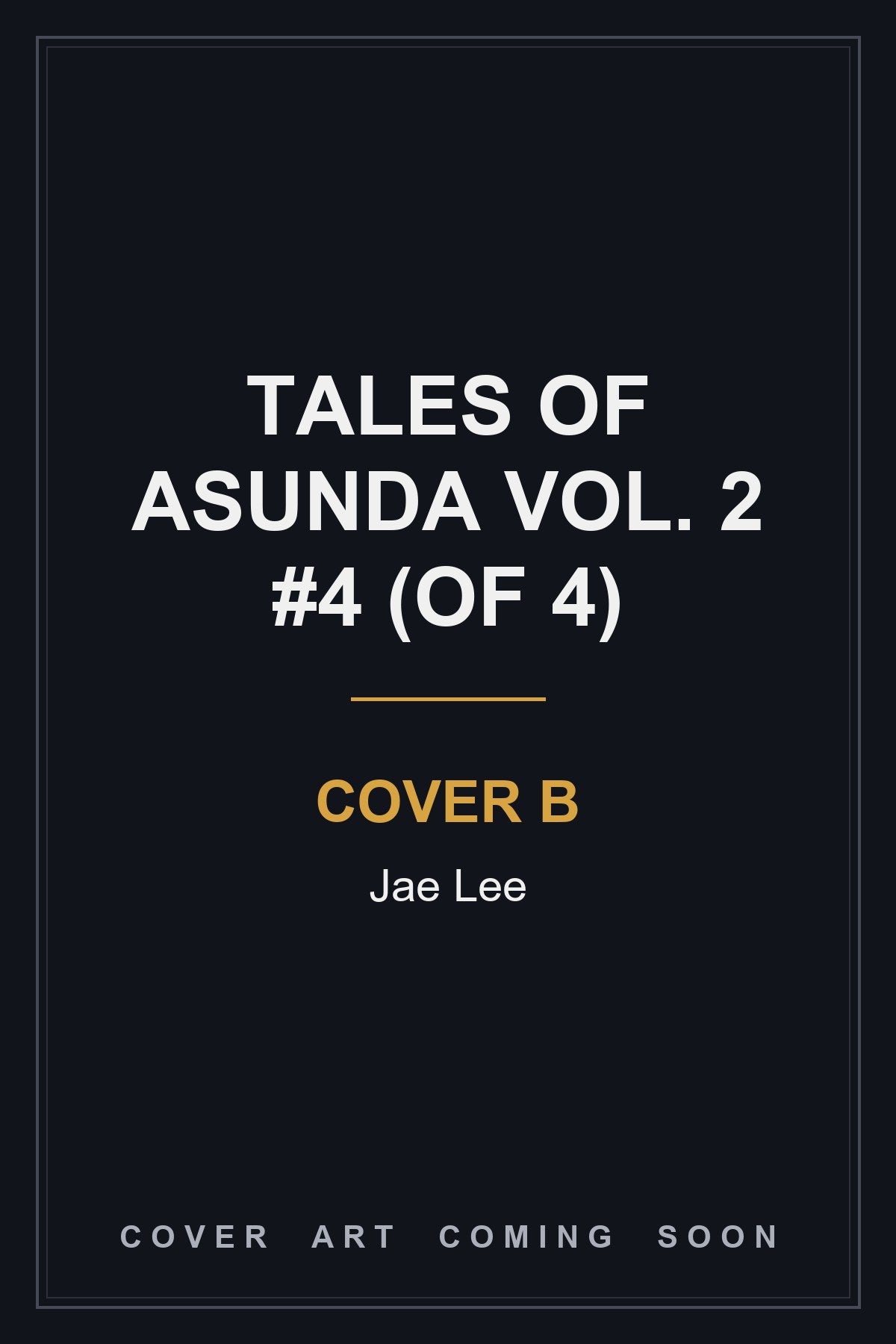 Tales of Asunda Vol. 2 #4 (Of 4) Cover B Jae Lee - cover art coming soon