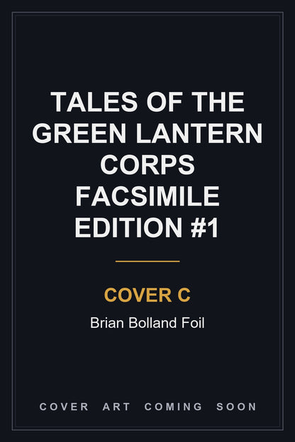 Tales of the Green Lantern Corps Facsimile Edition #1 Cover C Brian Bolland Foil - cover art coming soon