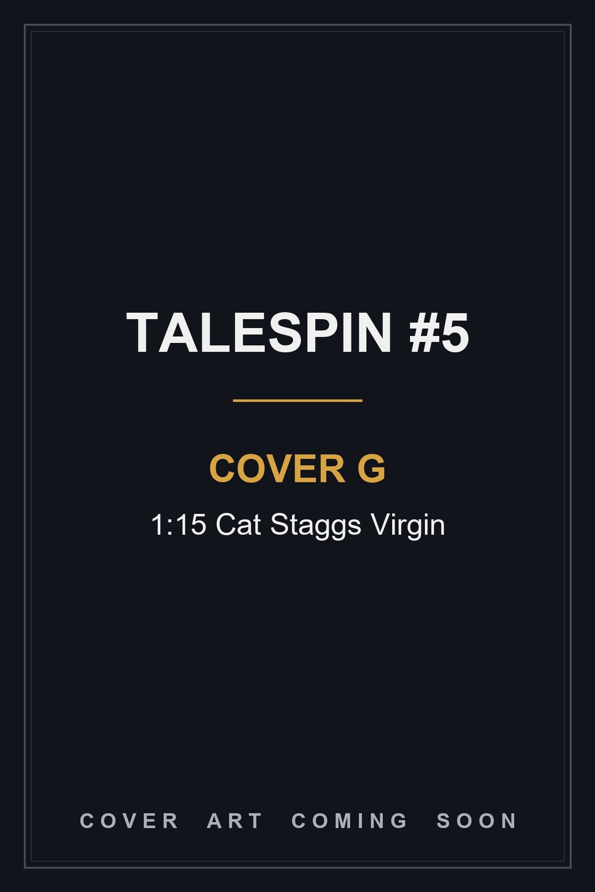 Talespin #5 Cover G 1:15 Cat Staggs Virgin - cover art coming soon