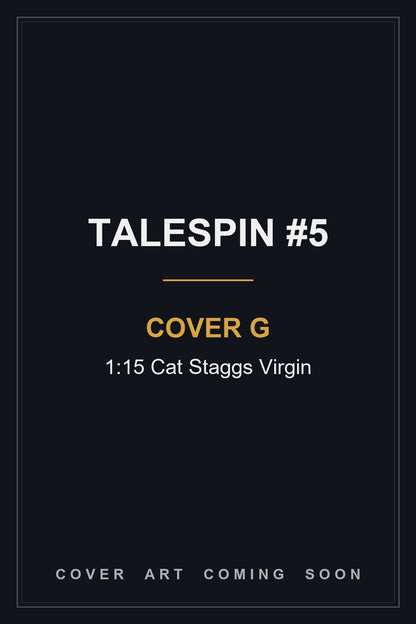 Talespin #5 Cover G 1:15 Cat Staggs Virgin - cover art coming soon
