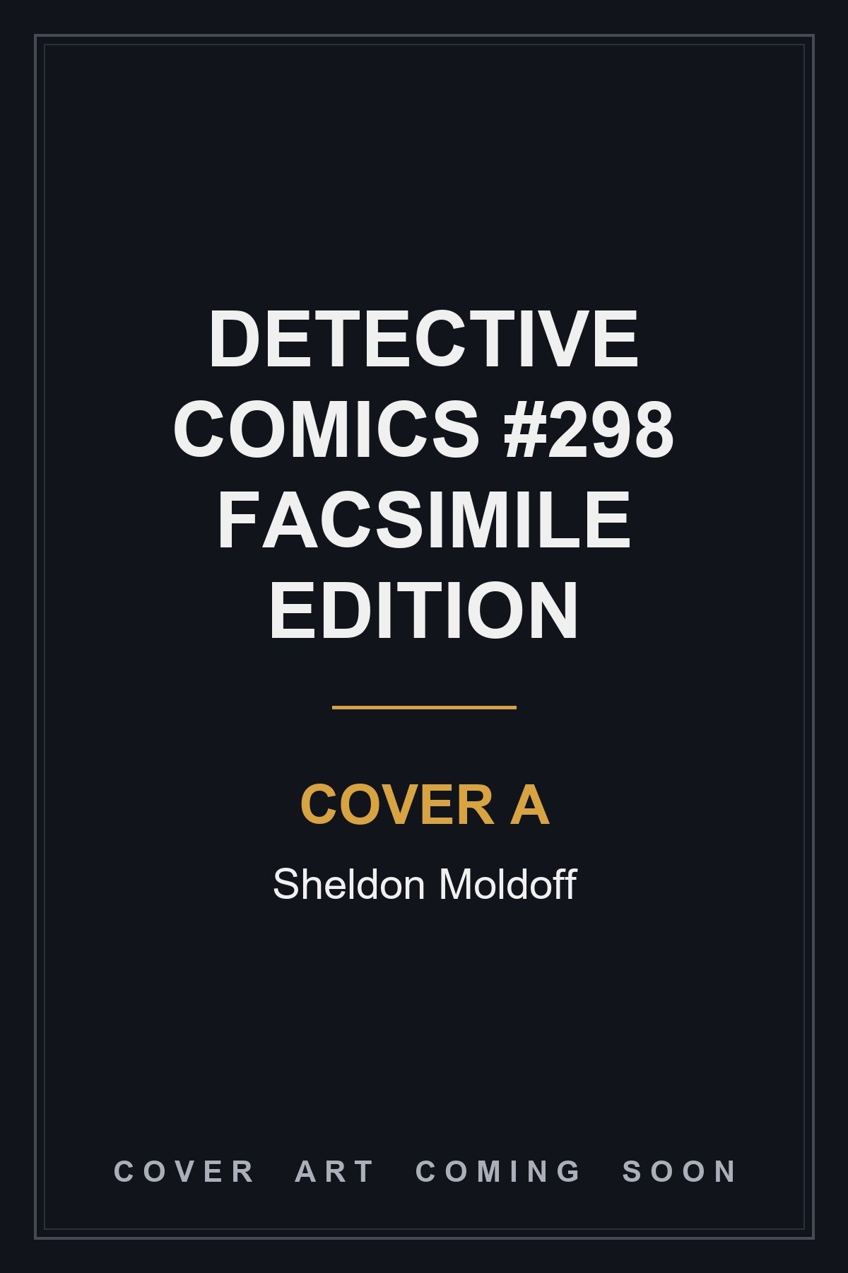 Detective Comics #298 Facsimile Edition Cover A Sheldon Moldoff — cover art coming soon