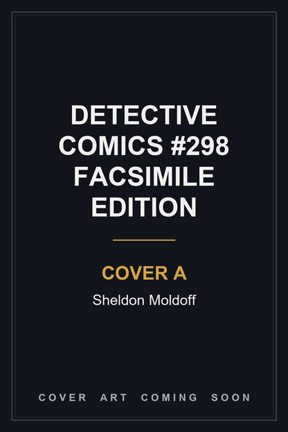 Detective Comics #298 Facsimile Edition Cover A Sheldon Moldoff — cover art coming soon