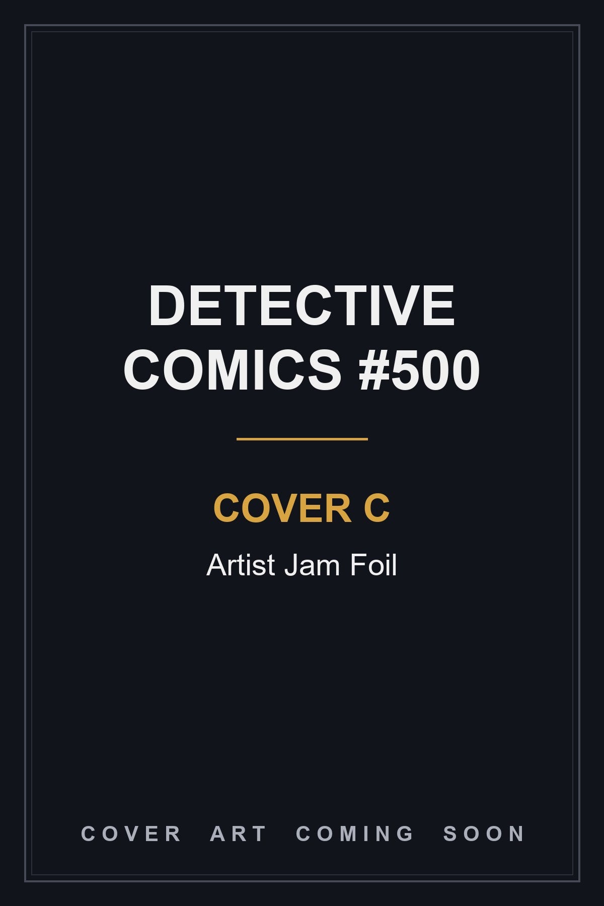 Detective Comics #500 Facsimile Edition Cover C Artist Jam Foil - cover art coming soon