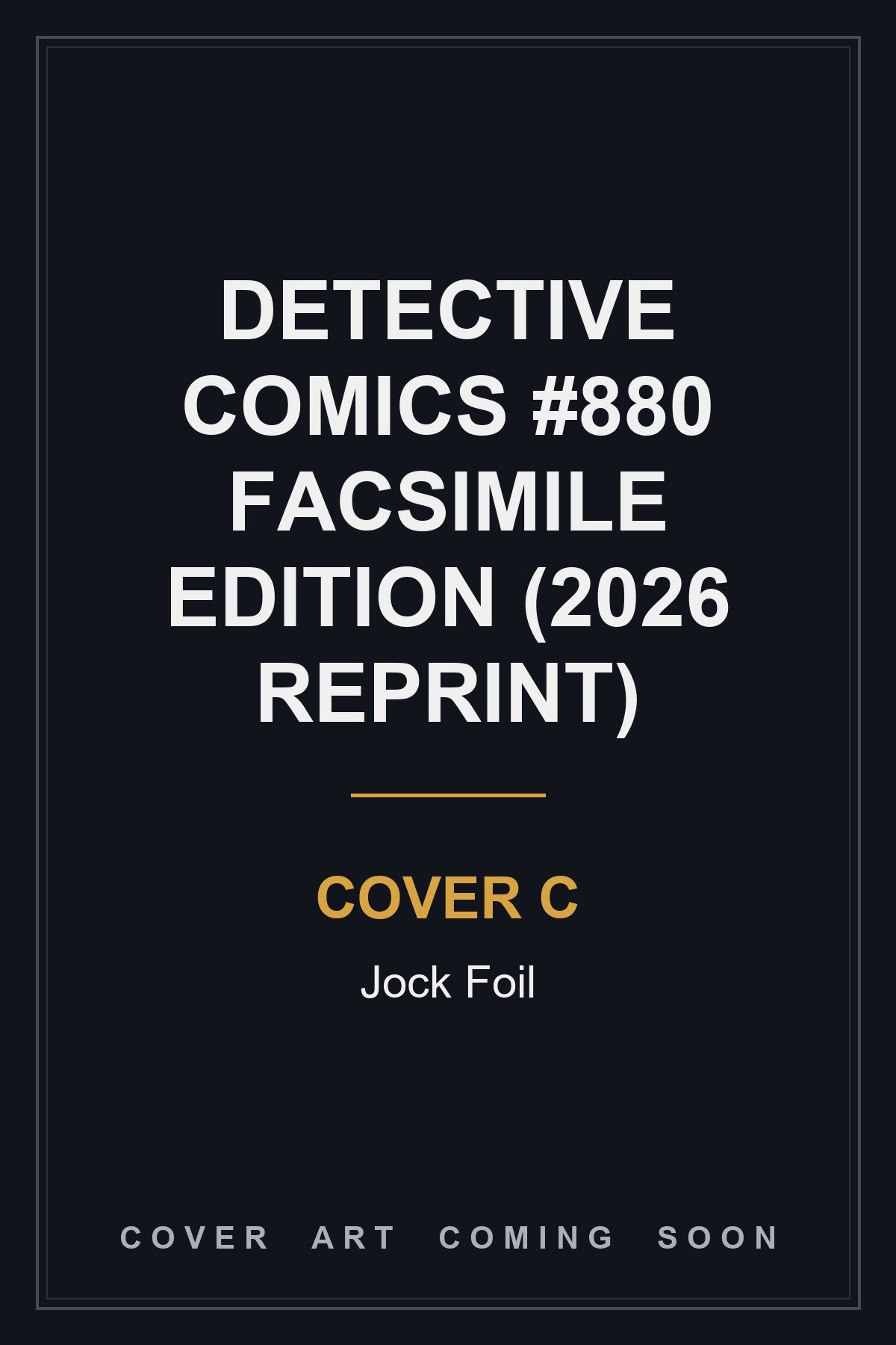 Detective Comics #880 Facsimile Edition (2026 Reprint) Cover C Jock Foil — cover art coming soon