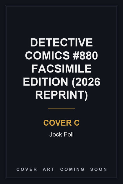 Detective Comics #880 Facsimile Edition (2026 Reprint) Cover C Jock Foil — cover art coming soon