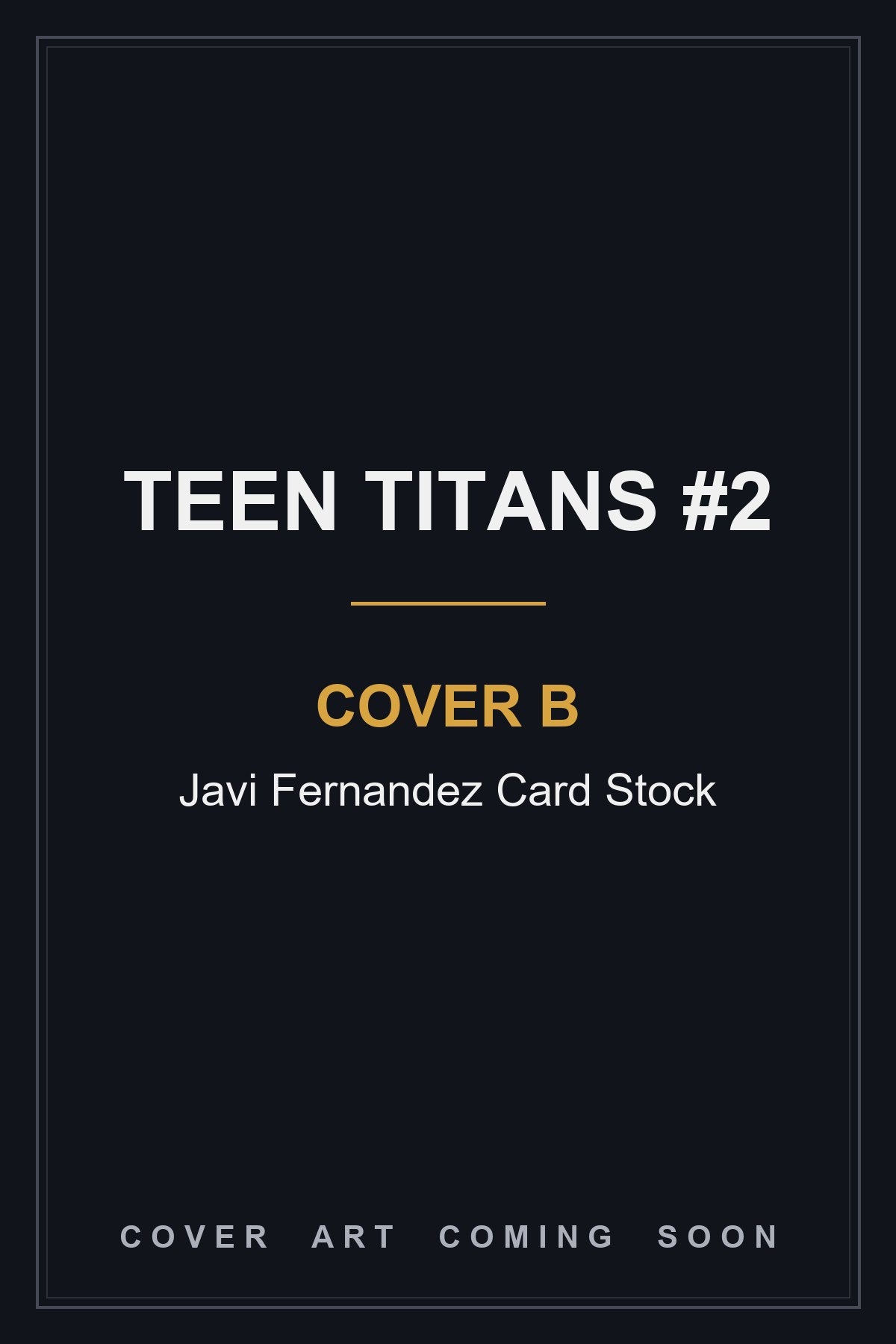 Teen Titans #2 Cover B Javi Fernandez Card Stock - cover art coming soon