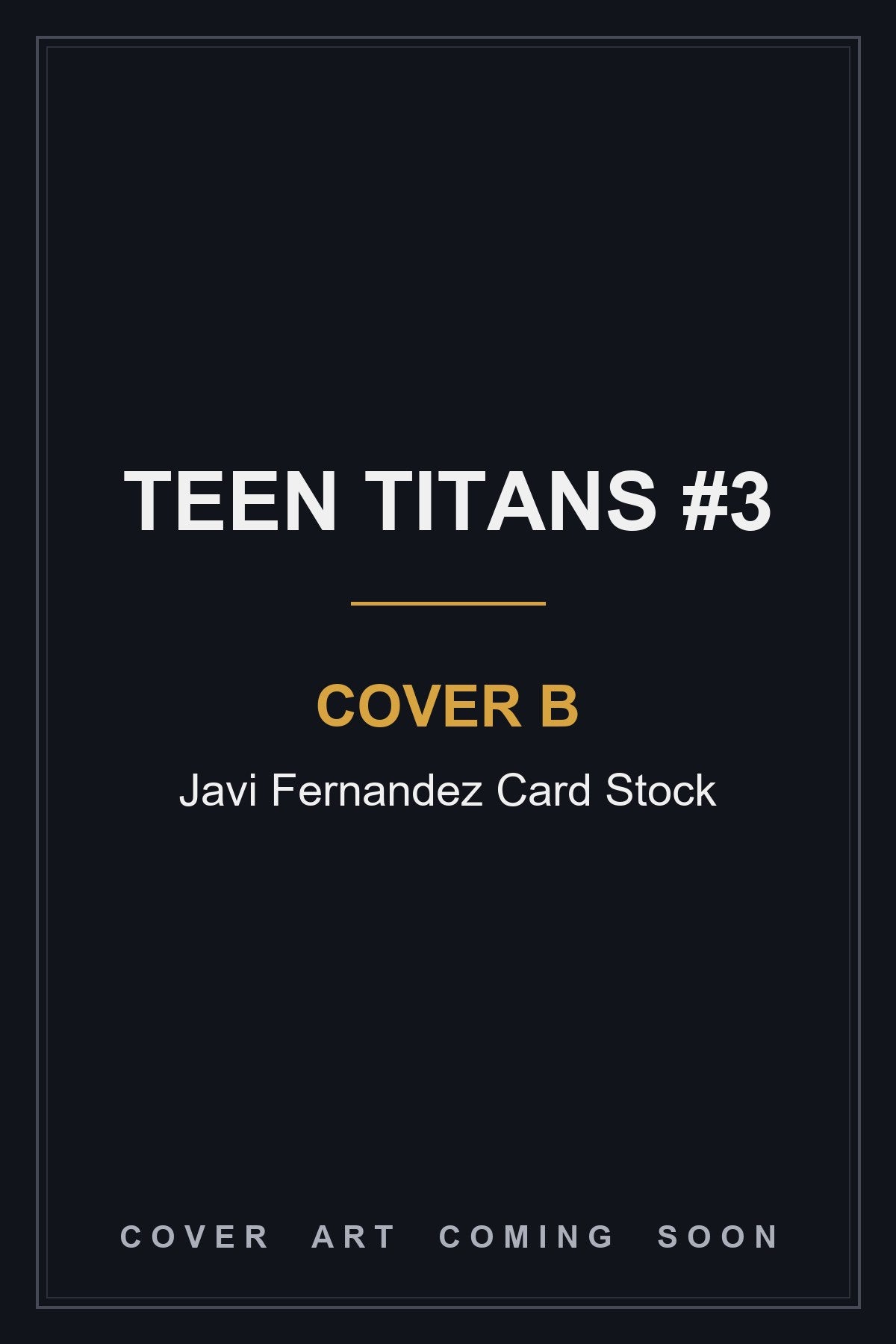 Teen Titans #3 Cover B Javi Fernandez Card Stock - cover art coming soon
