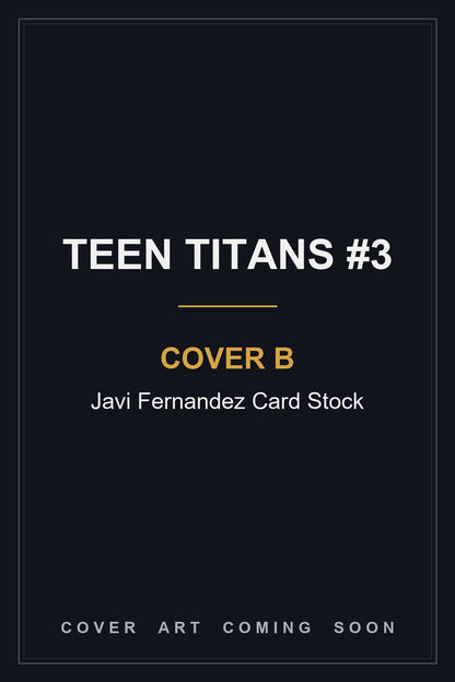 Teen Titans #3 Cover B Javi Fernandez Card Stock - cover art coming soon