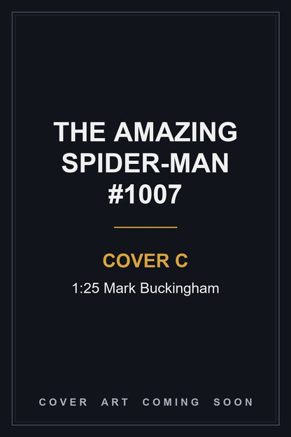 The Amazing Spider-Man #1007 Cover C 1:25 Mark Buckingham - cover art coming soon