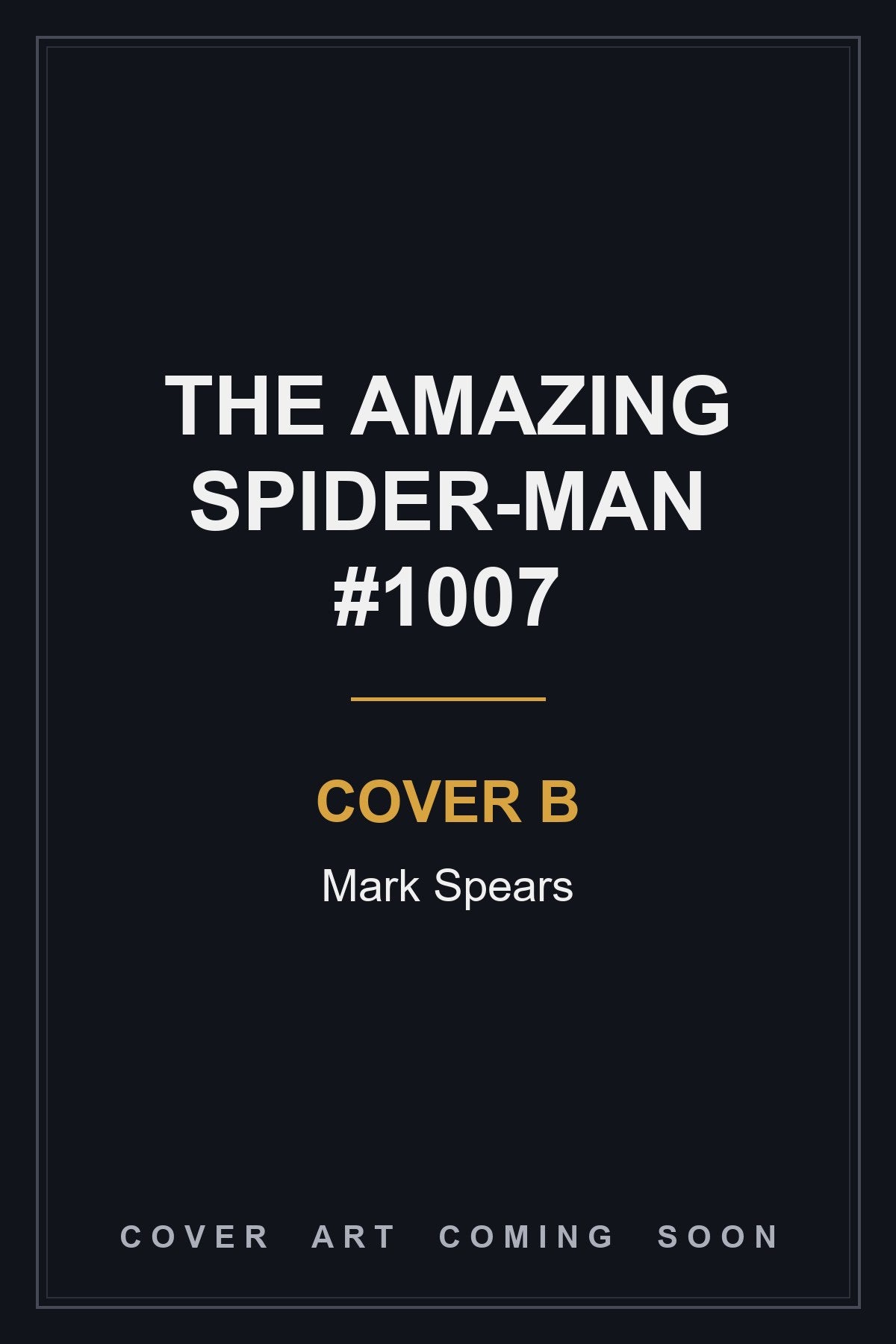 The Amazing Spider-Man #1007 Cover B Mark Spears - cover art coming soon