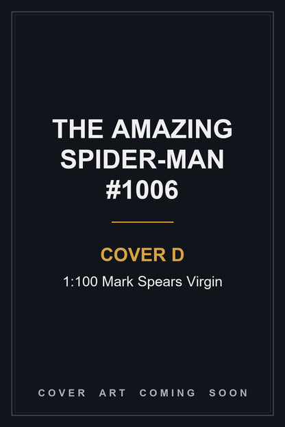 The Amazing Spider-Man #1006 Cover D 1:100 Mark Spears Virgin - cover art coming soon