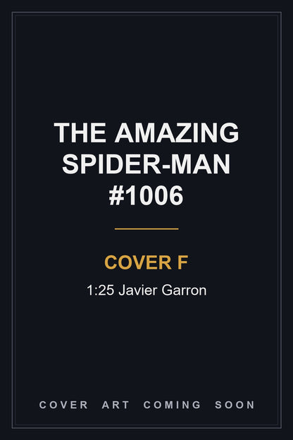 The Amazing Spider-Man #1006 Cover F 1:25 Javier Garron - cover art coming soon