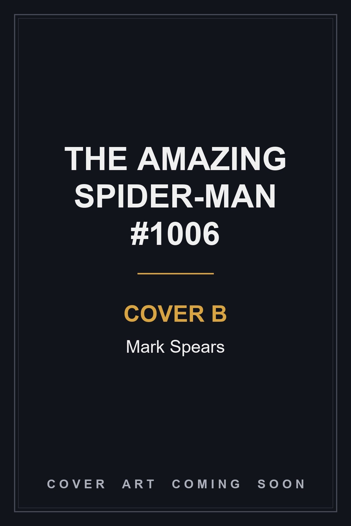 The Amazing Spider-Man #1006 Cover B Mark Spears - cover art coming soon