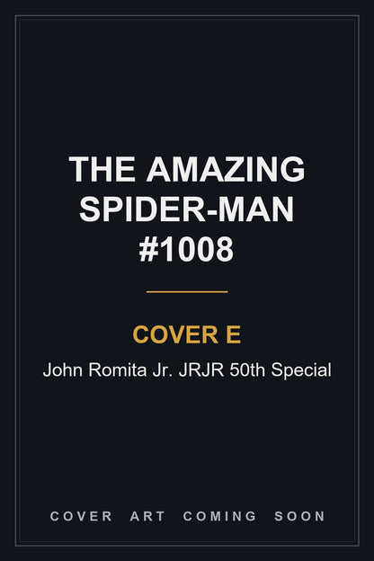 The Amazing Spider-Man #1008 Cover E John Romita Jr. JRJR 50th Special - cover art coming soon