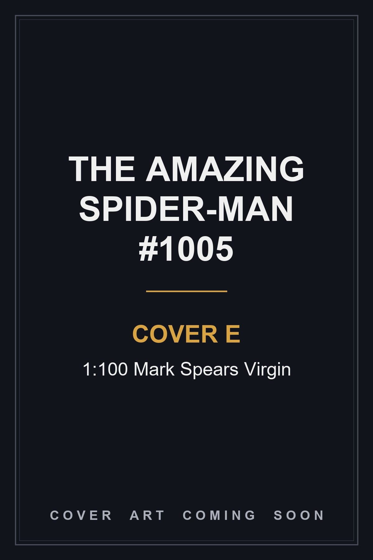 The Amazing Spider-Man #1005 Cover E 1:100 Mark Spears Virgin - cover art coming soon