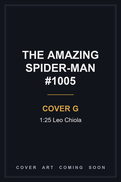 The Amazing Spider-Man #1005 Cover G 1:25 Leo Chiola - cover art coming soon