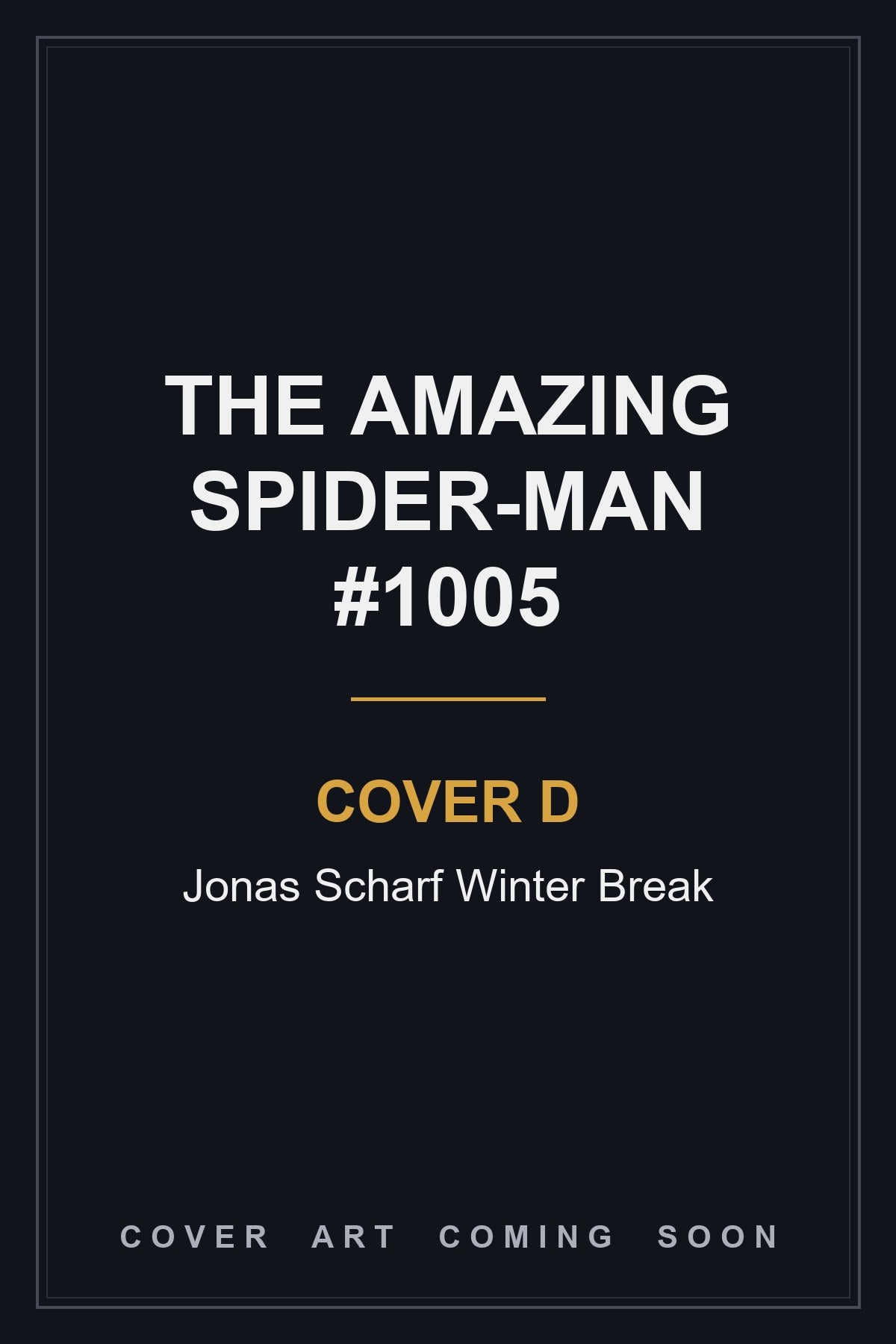 The Amazing Spider-Man #1005 Cover D Jonas Scharf Winter Break - cover art coming soon