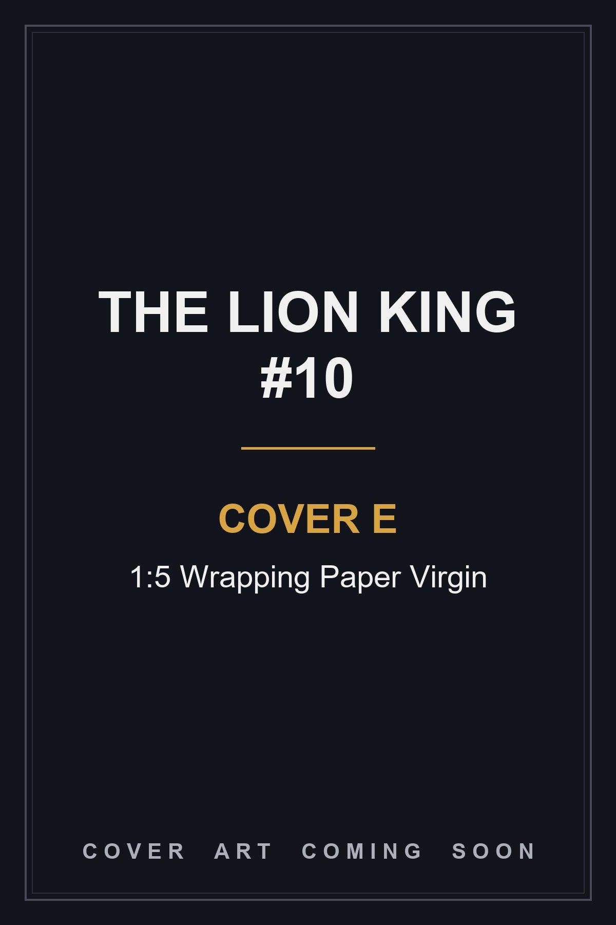 The Lion King #10 Cover E 1:5 Wrapping Paper Virgin - cover art coming soon