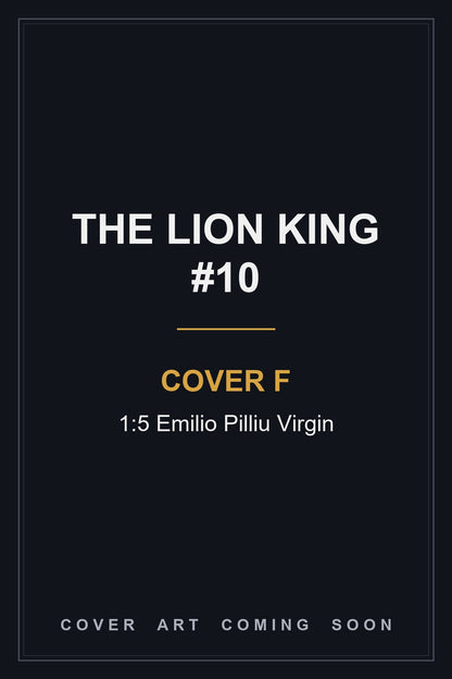 The Lion King #10 Cover F 1:5 Emilio Pilliu Virgin - cover art coming soon