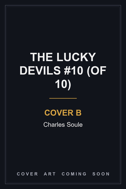 The Lucky Devils #10 (Of 10) Cover B Charles Soule - cover art coming soon