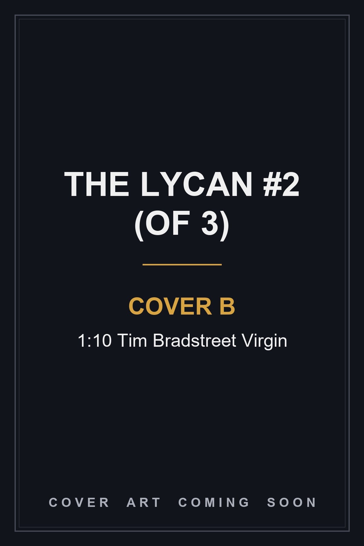 The Lycan #2 (Of 3) Cover B 1:10 Tim Bradstreet Virgin - cover art coming soon