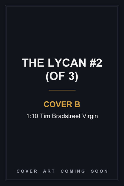 The Lycan #2 (Of 3) Cover B 1:10 Tim Bradstreet Virgin - cover art coming soon