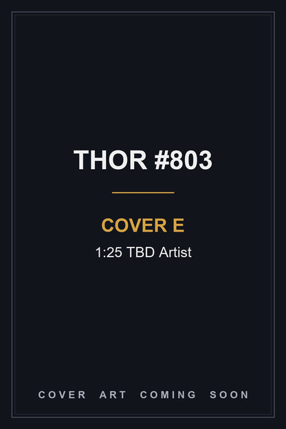 Thor #803 Cover E 1:25 TBD Artist — cover art coming soon