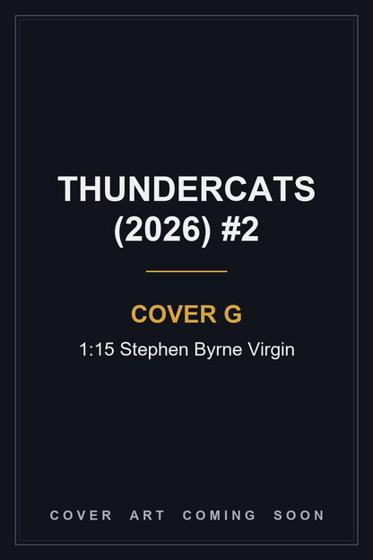 Thundercats (2026) #2 Cover G 1:15 Stephen Byrne Virgin - cover art coming soon