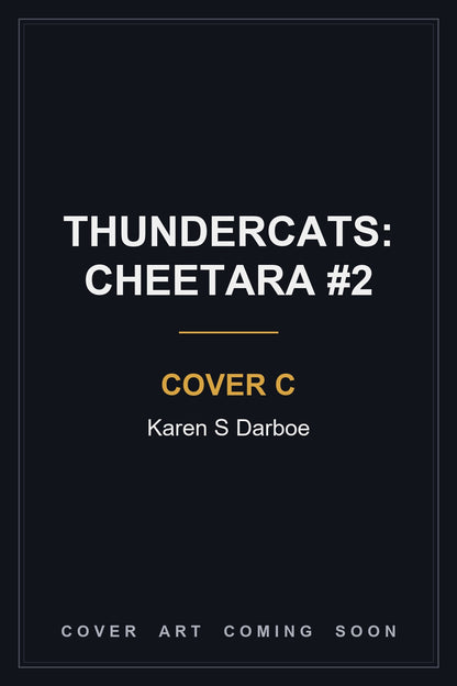 Thundercats: Cheetara #2 Cover C Karen S Darboe - cover art coming soon