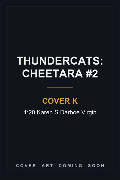 Thundercats: Cheetara #2 Cover K 1:20 Karen S Darboe Virgin - cover art coming soon