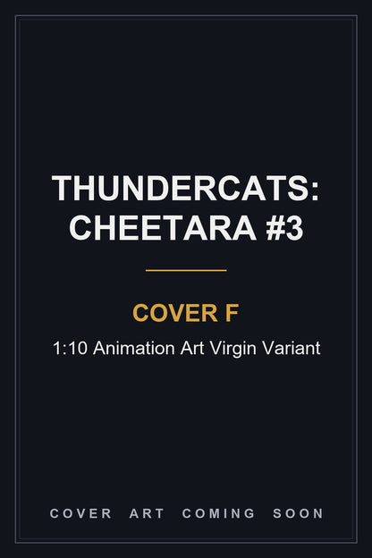 Thundercats: Cheetara #3 Cover F 1:10 Animation Art Virgin Variant - cover art coming soon
