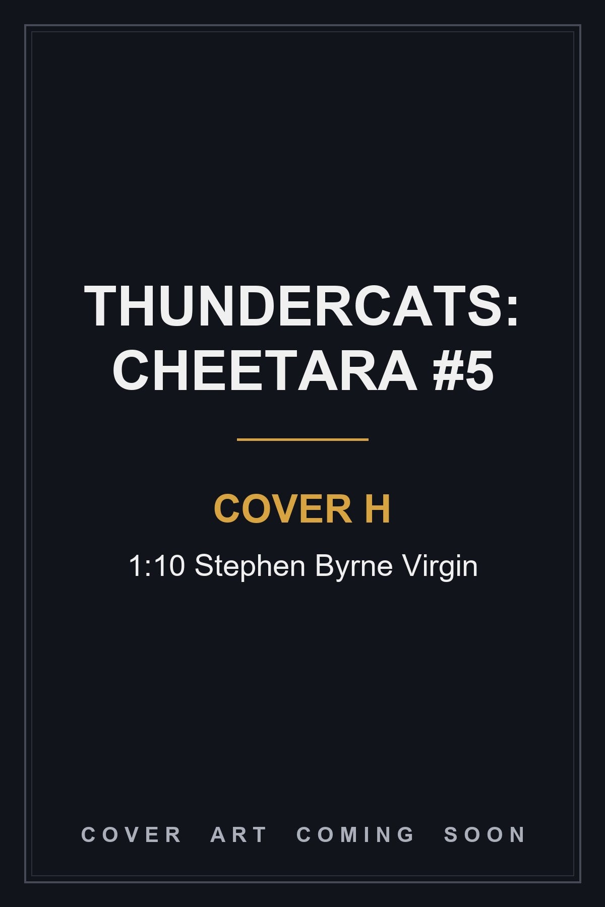 Thundercats: Cheetara #5 Cover H 1:10 Stephen Byrne Virgin - cover art coming soon