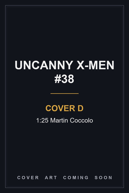 Uncanny X-Men #38 Cover D 1:25 Martin Coccolo — cover art coming soon