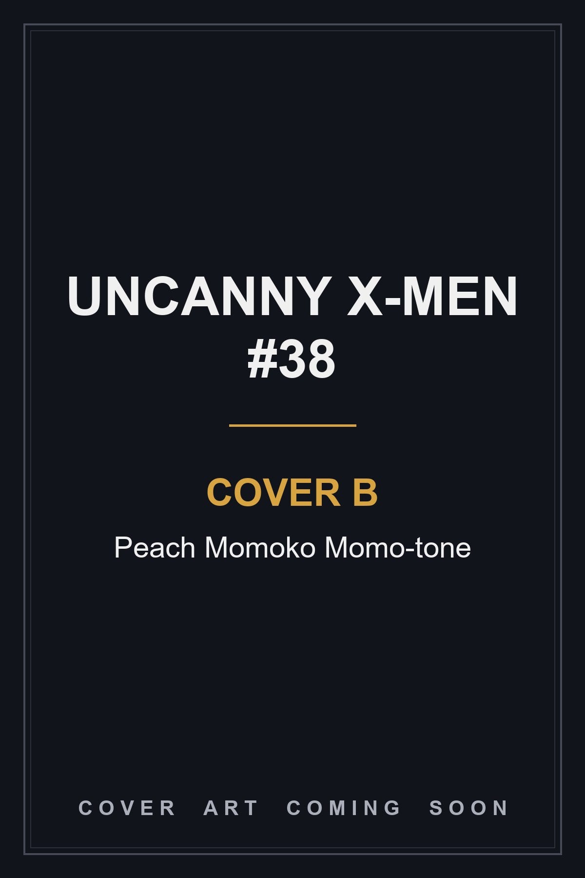 Uncanny X-Men #38 Cover B Peach Momoko Momo-tone — cover art coming soon