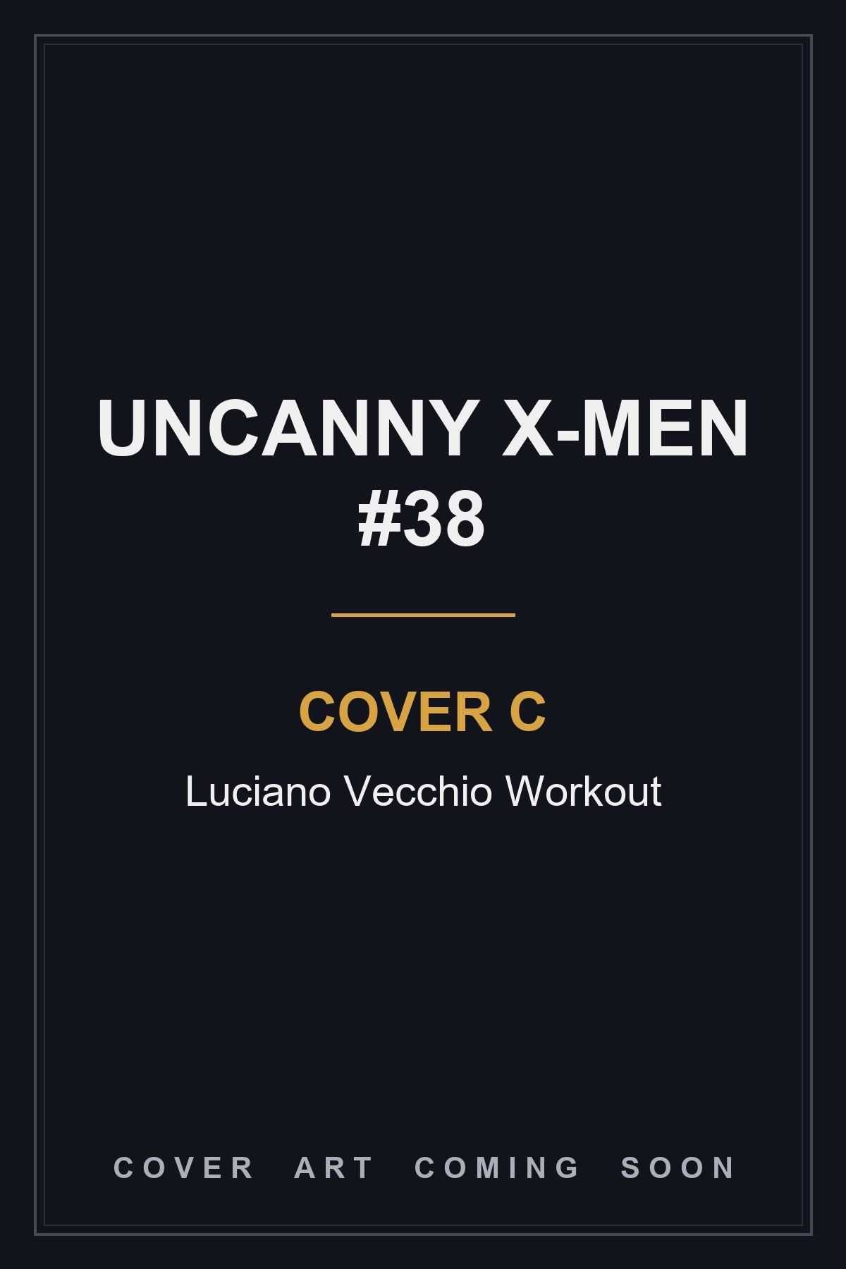 Uncanny X-Men #38 Cover C Luciano Vecchio Workout — cover art coming soon