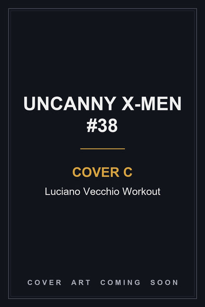 Uncanny X-Men #38 Cover C Luciano Vecchio Workout — cover art coming soon