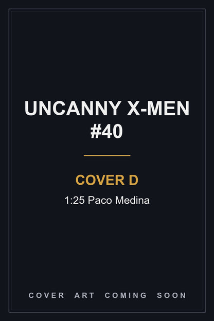 Uncanny X-Men #40 Cover D 1:25 Paco Medina - cover art coming soon