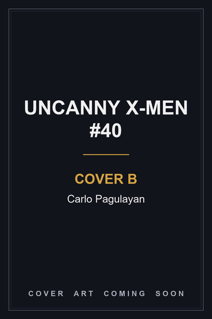 Uncanny X-Men #40 Cover B Carlo Pagulayan - cover art coming soon